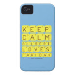 Keep 
 Calm 
 Gilbert 
 Loves 
 Faridah   iPhone 4 Cases