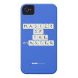 MASTER
 OF
   THE
 disASTER
 
 
   iPhone 4 Cases