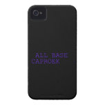  all base  caproek  iPhone 4 Cases