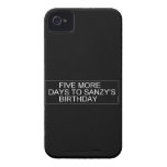      Five More  Days To SANZY's      birthday  iPhone 4 Cases