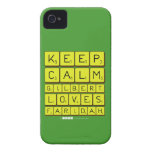 Keep 
 Calm 
 Gilbert 
 Loves 
 Faridah   iPhone 4 Cases