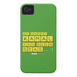 bE happy..... :)
     Kamal
 has been
 dead..... :'(  iPhone 4 Cases