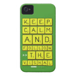 Keep
 Calm
 And
 Follow
 >>The
 Vishal  iPhone 4 Cases