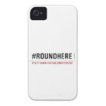 #roundhere  iPhone 4 Cases