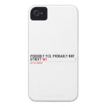 Possibly yes, probably not  Street  iPhone 4 Cases