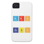 MRS
 
 BABS  iPhone 4 Cases