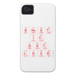 Shout
 It
 Out
 Loud  iPhone 4 Cases