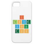 I
 Love
 You
 Too  iPhone 5 Cases