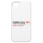 RUBBISH GAYS   iPhone 5 Cases