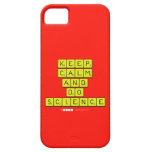 KEEP
 CALM
 AND
 DO
 SCIENCE  iPhone 5 Cases