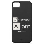 Khursed
 Alam  iPhone 5 Cases