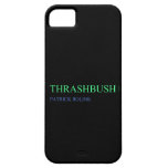 Thrashbush  iPhone 5 Cases