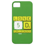 Love
 5D
 Friends  iPhone 5 Cases