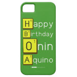 Happy
 Birthday
 Onin
 Aquino  iPhone 5 Cases