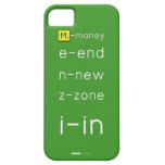 M-money
 e-end
 n-new
 z-zone
 i-in
   iPhone 5 Cases
