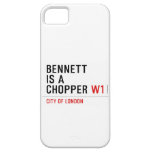 BENNETT IS A CHOPPER  iPhone 5 Cases