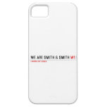 We are Smith & Smith  iPhone 5 Cases