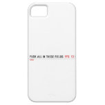 Fuck all in these Fields   iPhone 5 Cases