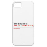  Say no to drugs   iPhone 5 Cases