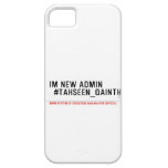 Im new Admin   #Tahseen_Qainth   iPhone 5 Cases
