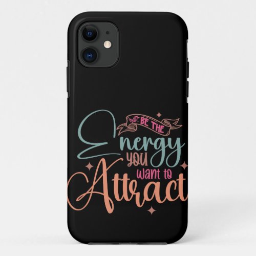 iPhone case with a positive saying