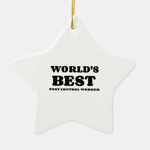 iPiccy_DesignWORLDS BEST PEST CONTROL WORKER Ceramic Ornament