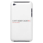 Can't keep calm  iPod Touch Cases