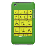 keep
 Calm
 And
 Luv
 NiTeSH YaDaV  iPod Touch Cases