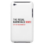 THE REGAL  NARWHALS  iPod Touch Cases