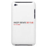 KAZZY ESTATE  iPod Touch Cases