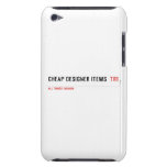 Cheap Designer items   iPod Touch Cases
