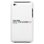 Your Name Street Layin chairman   iPod Touch Cases