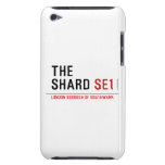 THE SHARD  iPod Touch Cases