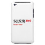 Our House  iPod Touch Cases
