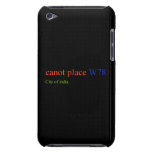 canot place  iPod Touch Cases