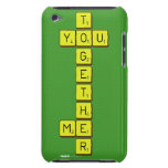    T
 YOU
    G
    E
    T
    H
 ME
    R  iPod Touch Cases