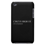 Circus High St.  iPod Touch Cases