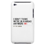 I don't think We're in Kansas anymore  iPod Touch Cases
