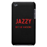 jazzy  iPod Touch Cases