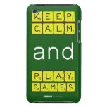 KEEP
 CALM
 and
 PLAY
 GAMES  iPod Touch Cases