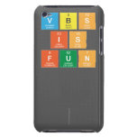 vbs
 is
 fun
 
 
   iPod Touch Cases