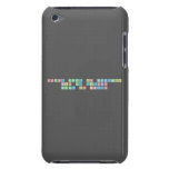 chance made us colleagues
 Fun and laughter
 Made us friends  iPod Touch Cases