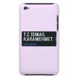 T.C İSMAİL KARAMEHMET  iPod Touch Cases