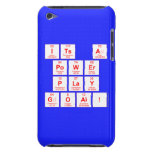 ITS A
 POWER
 PLAY
 GOAL!  iPod Touch Cases