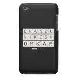 chandu 
 Nikesh
 omkar  iPod Touch Cases