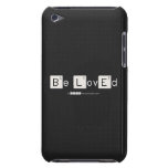 Be LovEd  iPod Touch Cases