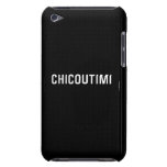 Chicoutimi  iPod Touch Cases