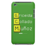 Gricelda
 Collado
 Muñoz  iPod Touch Cases