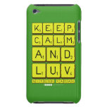 keep
 Calm
 And
 Luv
 NiTeSH YaDaV  iPod Touch Cases