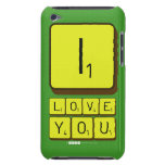 I
 LOVE
 YOU  iPod Touch Cases